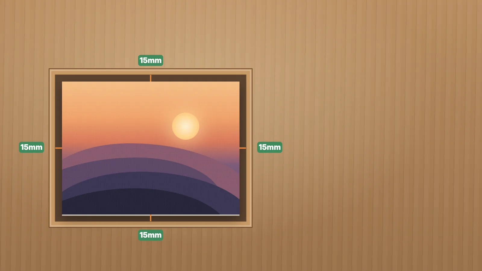 The board in the frame, the gap measured at 15mm on all four sides.