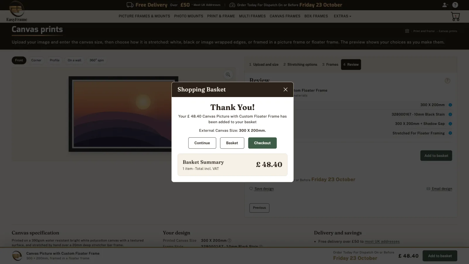 Shopping Basket confirmation: 48.40 pound Canvas Picture with Custom Floater Frame added, external canvas size 300 x 200mm.