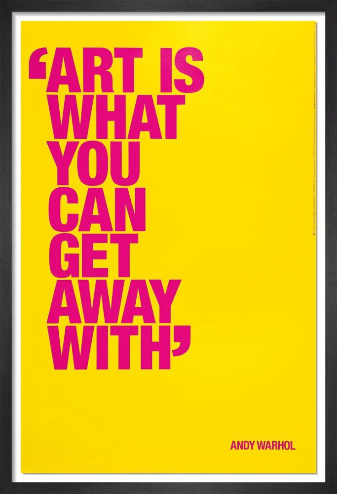 Wise words from Warhol. Damien Hirst and Tracey Emin proved this.